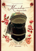 Magical Dolls - Mamachas: An Ancestral Sacred Art of Healing  By Marta Pereira